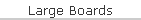 Large Boards